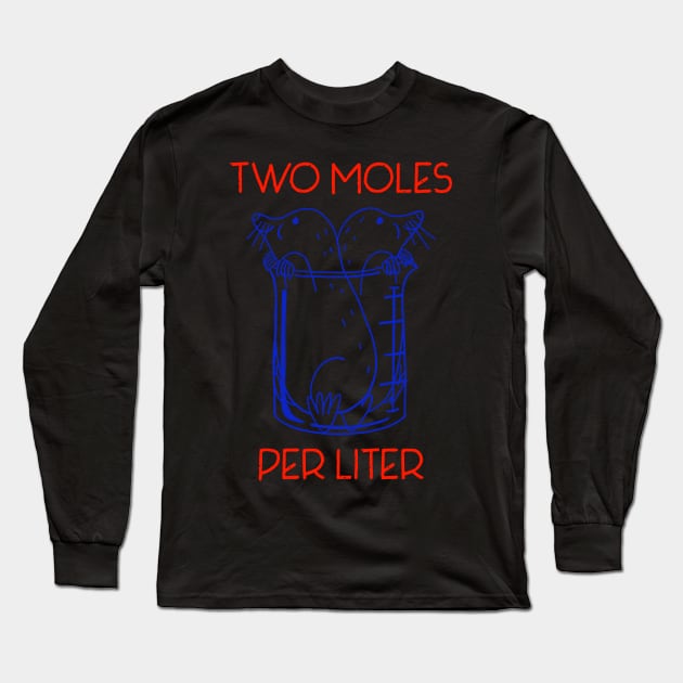 science two moles per liter If you are not sure, check out our FAQ. Long Sleeve T-Shirt by Dennisbani